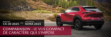 Mazda CX-30 vs Hyundai Kona 2025 : Le VUS compact de caractère qui s’impose