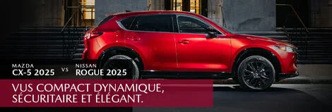 Comparaison Mazda CX-5 2025 vs Nissan Rogue 2025 : lequel choisir pour le meilleur rapport qualité-prix à Saint-Jérôme?